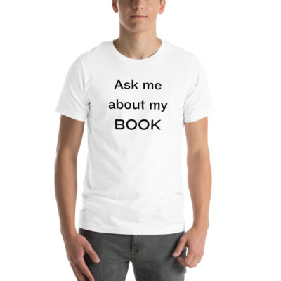 Ask Me About My Book - Unisex t-shirt