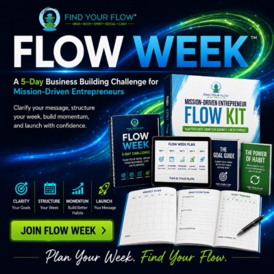 Flow Week ™ hero shot; 5 Day Business Building Challenge for Mission-Driven Entrepreneurs. Image of the Flow Kit whichi includes Sample Calendars, Goal Guide, The Power of Habit.